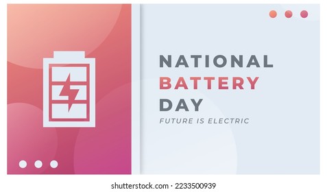 Happy National Battery Day February Celebration Vector Design Illustration. Template for Background, Poster, Banner, Advertising, Greeting Card or Print Design Element