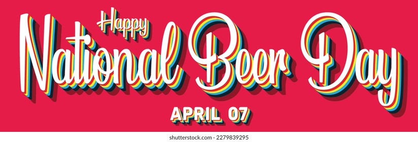 Happy National Beer Day, April 07. Calendar of April Retro Text Effect, Vector design