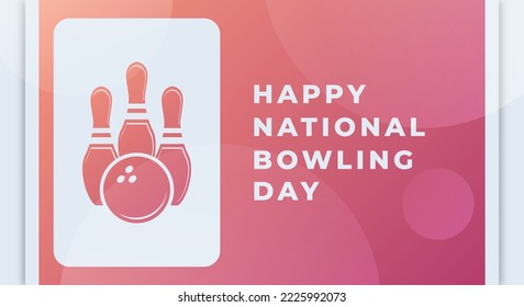 Happy National Bowling Day August Celebration Vector Design Illustration. Template for Background, Poster, Banner, Advertising, Greeting Card or Print Design Element