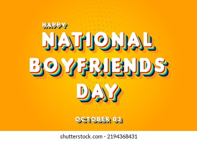 Happy National Boyfriends Day, october 03. Calendar of october Retro Text Effect, Vector design