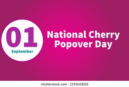 Happy National Cherry Popover Day, September 01. Calendar of September Retro Text Effect, Vector design
