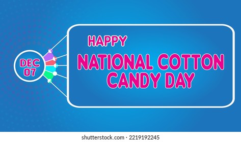 Happy National Cotton Candy Day, December 07. Calendar of December Retro Text Effect, Vector design