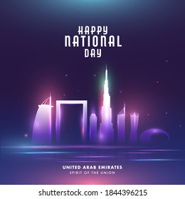 Happy National Day Celebration Poster Design With Famous Architecture Or Monuments And Lights Effect For United Arab Emirates, Spirit Of The Union.