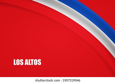 Happy national day of Los Altos country with tricolor curve flag and typography background