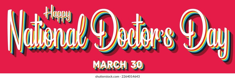 Happy National Doctor’s Day, March 30. Calendar of March Retro Text Effect, Vector design