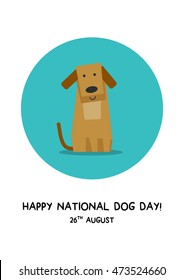 Happy National Dog Day 26 August (Flat Style Vector Illustration Pet Quote Poster Design)