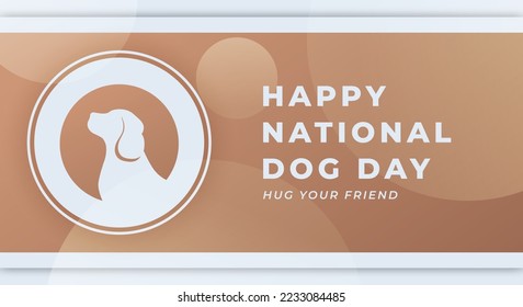 Happy National Dog Day August Celebration Vector Design Illustration. Template for Background, Poster, Banner, Advertising, Greeting Card or Print Design Element