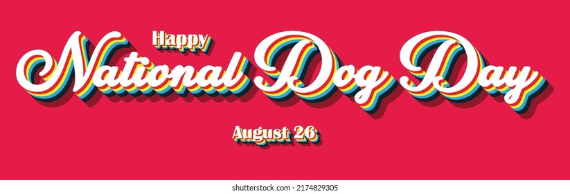 Happy National Dog Day, holidays month of august , Empty space for text, Copy space right