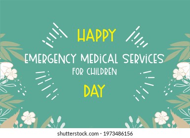 Happy National Emergency Medical services for Children, EMSC day, Holiday concept. Template for background, banner, card, poster, t-shirt with text inscription, vector eps