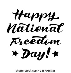Happy National Freedom Day hand lettering vector quotes and phrases for cards, banners, posters, mug, scrapbooking, pillow case, phone cases and clothes design