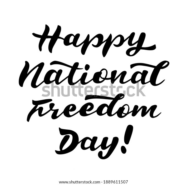 Happy National Freedom Day Hand Lettering Stock Vector Royalty Free