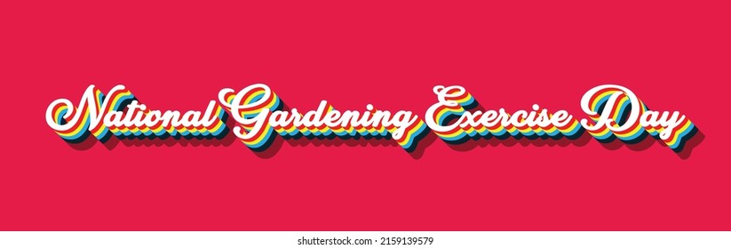 Happy National Gardening Exercise Day., June 06. Calendar on workplace Retro Text Effect, Empty space for text