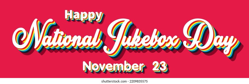 Happy National Jukebox Day, November 23. Calendar of November Retro Text Effect, Vector design