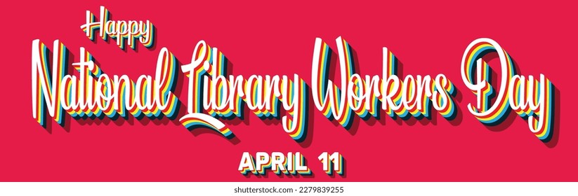 Happy National Library Workers Day, April 11. Calendar of April Retro Text Effect, Vector design