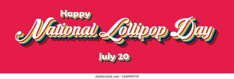 Happy National Lollipop Day, july 20. Calendar of july month on workplace Retro Text Effect, Empty space for text