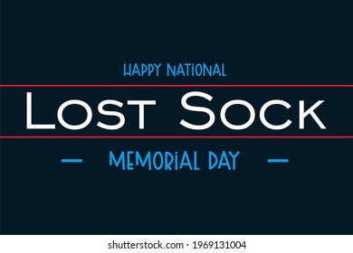 Happy National Lost Sock Memorial Day, Holiday concept. Template for background, banner, card, poster, t-shirt with text inscription, vector eps.