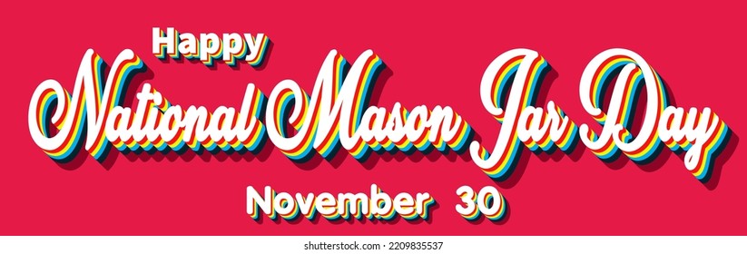 Happy National Mason Jar Day, November 30. Calendar of November Retro Text Effect, Vector design