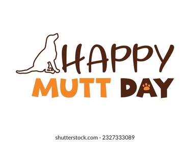 Happy National Mutt Day. Holiday concept. Template for background, banner, card, and poster with text inscription.