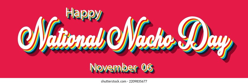 Happy National Nacho Day, November 06. Calendar of November Retro Text Effect, Vector design