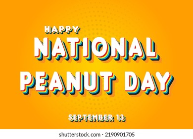 Happy National Peanut Day, September 13. Calendar of September Retro Text Effect, Vector design