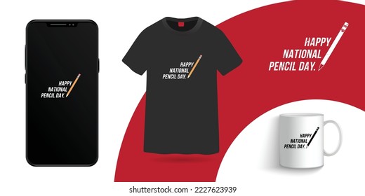 happy national pencil day t-shirt, coffee mug and phone wallpaper design template