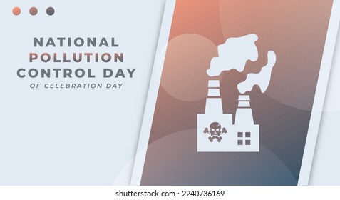 Happy National Pollution Control Day Celebration Vector Design Illustration for Background, Poster, Banner, Advertising, Greeting Card