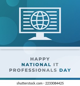 Happy National IT Professionals Day Celebration Vector Design Illustration. Template for Background, Poster, Banner, Advertising, Greeting Card or Print Design Element