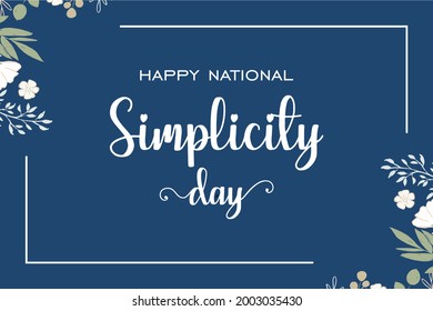 Happy National Simplicity Day. Holiday concept. Template for background, banner, card, poster, t-shirt with text inscription