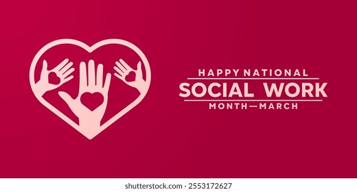 Happy National Social Work Month. Heart and three hands. Suitable for cards, banners, posters, social media and more. Red background.