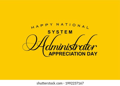 Happy National System Administrator Appreciation Day. Holiday Concept. Template For Background, Banner, Card, Poster, T-shirt With Text Inscription, Vector Eps 10