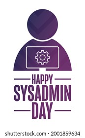 Happy National System Administrator - Sysadmin Appreciation Day. Holiday Concept. Template For Background, Banner, Card, Poster With Text Inscription. Vector EPS10 Illustration