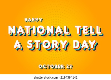 Happy National Tell A Story Day, October 27. Calendar Of October Retro Text Effect, Vector Design