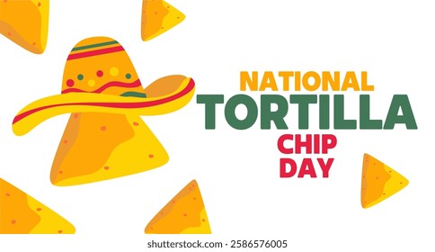 happy national tortilla chip day with delicious tortilla chips