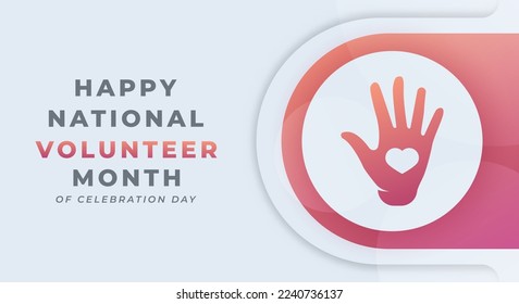 Happy National Volunteer Month Celebration Vector Design Illustration for Background, Poster, Banner, Advertising, Greeting Card