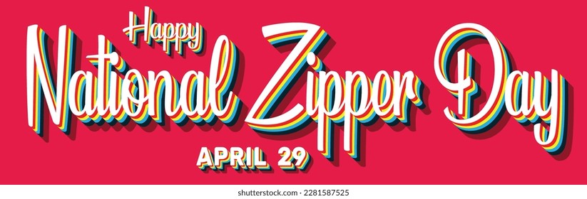 Happy National Zipper Day, April 29. Calendar of April Retro Text Effect, Vector design