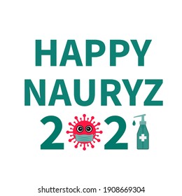 Happy Nauryz 2021 typography poster. Spring holiday in Kazakhstan. Covid-19 Pandemic concept. Vector for greeting card, banner, poster, flyer, etc.