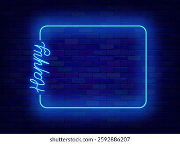 Happy neon poster. Exiting emotion. Empty blue frame and lettering. Vector stock illustration