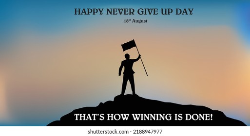 Happy Never Give up Day