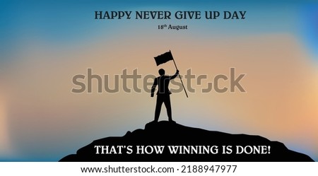 Happy Never Give up Day