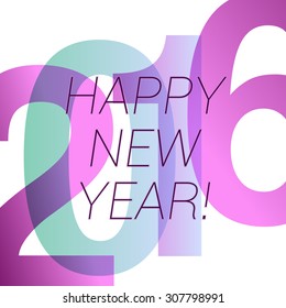 happy new 2016 year greeting template with transparent shapes. vector