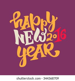 Happy new 2016 year hand drawn lettering.Modern typography poster, greeting card or print invitation.Vector colorful illustration
