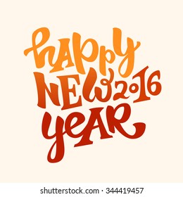 Happy new 2016 year hand drawn lettering.Modern typography poster, greeting card or print invitation.Vector colorful illustration