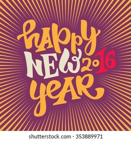 Happy new 2016 year hand drawn lettering.Modern typography poster, greeting card or print invitation.Vector colorful illustration