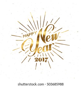 Happy New 2017 Year. Holiday Vector Illustration With Lettering Composition And Burst. Golden Textured Happy New Year Label