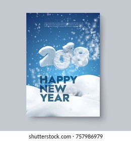 Happy New 2018 Year. Holiday poster template or festive party invitation design. Vector illustration. Winter decoration with snowy numbers, snowflakes and snowdrifts