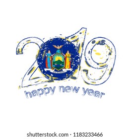 Happy New 2019 Year with flag of New York US State. Holiday grunge vector illustration.