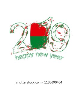 Happy New 2019 Year with flag of Madagascar. Holiday grunge vector illustration.
