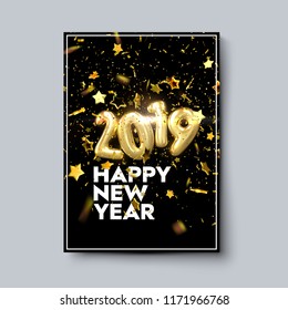 Happy New 2019 Year. Holiday poster template or festive party invitation design. Vector illustration. New Year event decoration with sparkling golden 2019, confetti particles and glittering stars