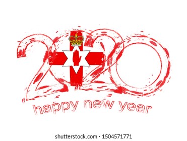 Happy New 2020 Year with flag of Northern Ireland. Holiday grunge vector illustration.