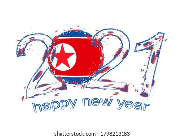 Happy New 2021 Year with flag of North Korea. Holiday grunge vector illustration.